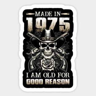 Made In 1975 I'm Old For Good Reason Sticker